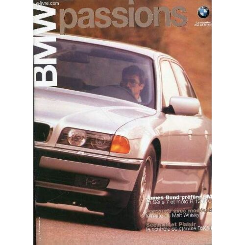 Bmw Passions N°25 - James Bond Prefere Bmw En Serie 7 Et Moto R 1200 C / Parcourir Avec Moderation La Route Du Malt Whisky / Securite Et Plaisir : Le Controle De Stabilite Dsc Iii / Etc.