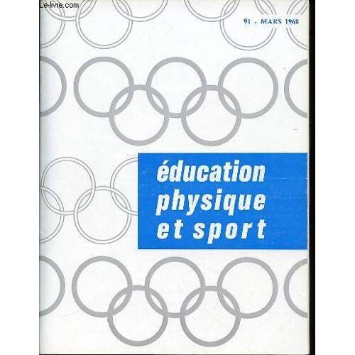 Education Physique Et Sport N°91 / Mars 1968 - X Jeux Olympiques D'hiver ¿ Grenoble ¿ 6-18 Février 1968the Tenth Winter Olympic Games - Die X Olympischen Winterspiele - Los X Juegos ...