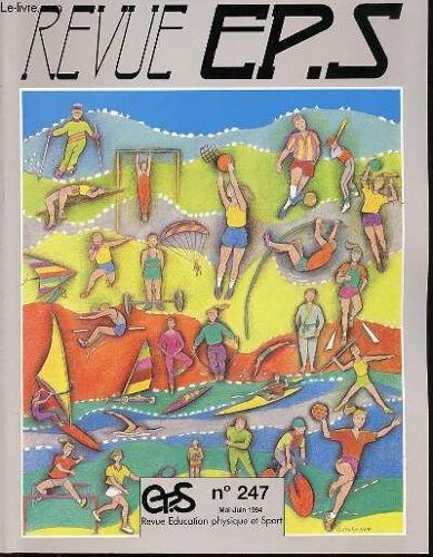 Education Physique Et Sport N°247 / Mai-Juin 1994 - Port - Argent - Medias J. Ferrari Escalade : Les Conduites Typiques F.Vacher Danse : Enseigner Les Danses De Societem. Baffalio, P. ...