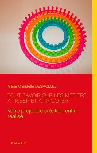 Tout Savoir Sur Les Métiers À Tisser Et À Tricoter