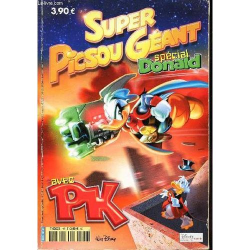 Super Picsou Geant - N°113 / Special Donald Avec Pk / Le Plus Chouette Des Canards / Un Affaire En Or / Magicland / Operation Survie / Le Trone De Kangalore Etc...