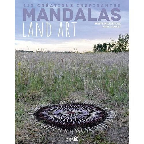 Mandalas Land Art - 110 Créations Inspirantes