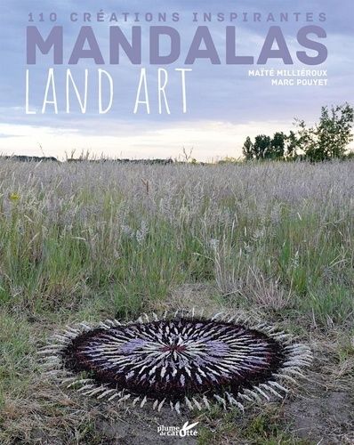 Mandalas Land Art - 110 Créations Inspirantes