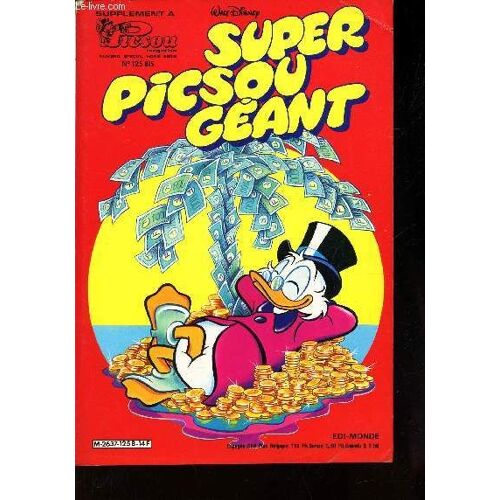 Super Picsou Geant - N°125 Bis / Le Grand Prix De Donald Ville / Plutot Plait A Pat / Oncle Picsou Au Ranch Bellevue Etc...