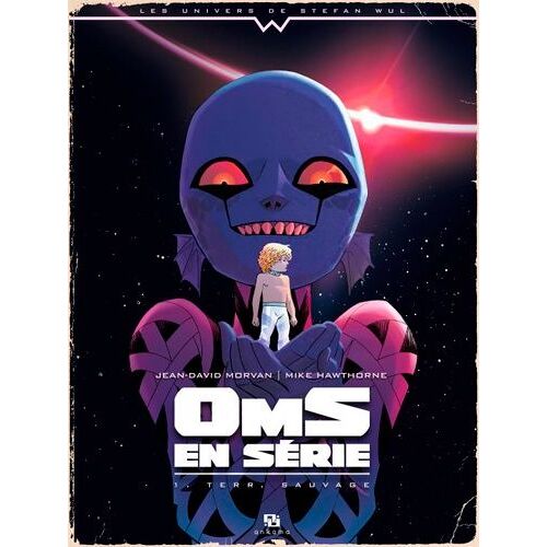 Oms En Série - Tome 1 - Terr, Sauvage