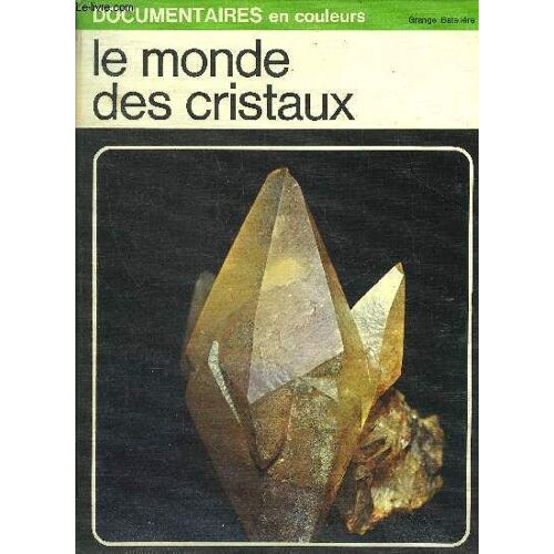 Le Monde Des Cristaux - Documentaires En Couleurs N°5.
