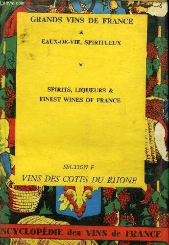 Grands Vins De France & Eaux De Vie Spiritueux - Spirits Liqueurs & Finest Wines Of France - Section F Vins De Cotes Du Rhone .