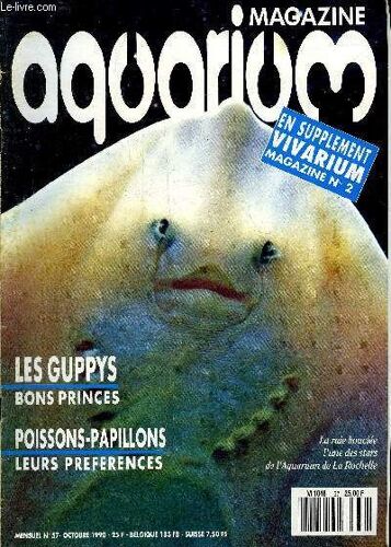 Aquarium Magazine N° 57  Les Guppys Bons Princes - Poissons Papillons Leurs Préférences - Le Léopart Nimbochromis Venustus - Mauvais Joueur Holacanthus Trimaculatus - Bien Nourrir Les ...
