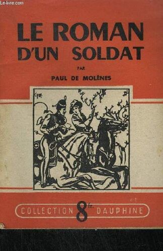 Le Roman D'un Soldat/ Collection Dauphine N°35