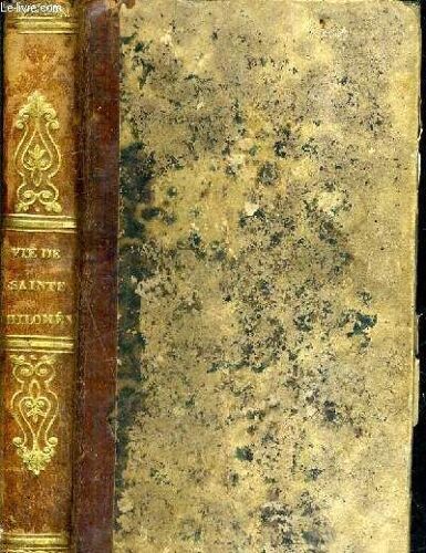 Vie Et Miracles De Sainte Philomene Vierge Et Martyre Surnomee La Thaumaturge Du 19e Siecle Suivi De La Vie Et Des Miracles Du Bienheureux Valfre Surnomme Le Vincent De Paul Du Piemont ...