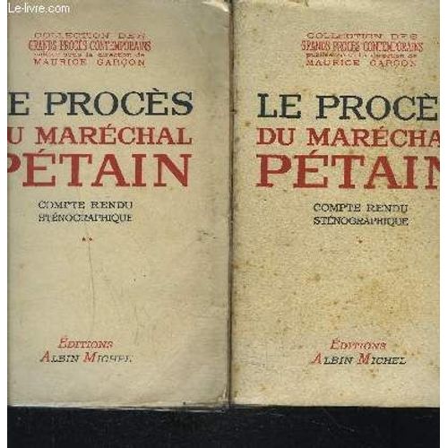 Le Proces Du Marechal Petain- Compte Rendu Stenographique- 2 Tomes En 2 Volumes