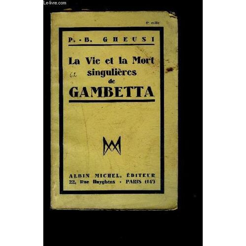 La Vie Et La Mort Singulieres De Gambetta