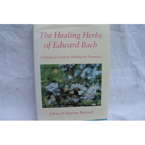 Healing Herbs Of Edward Bach: Illustrated Guide To The Flower Remedies