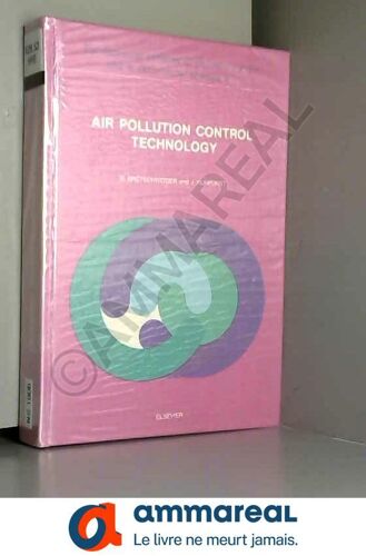 Air Pollution Control Technology (Fundamental Aspects Of Pollution Control & Environmental Science)