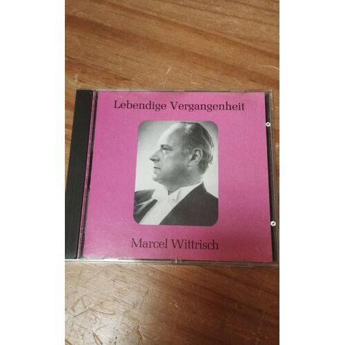 Marcel Wittrisch Lebendige Vergangenheit 1901- 1955