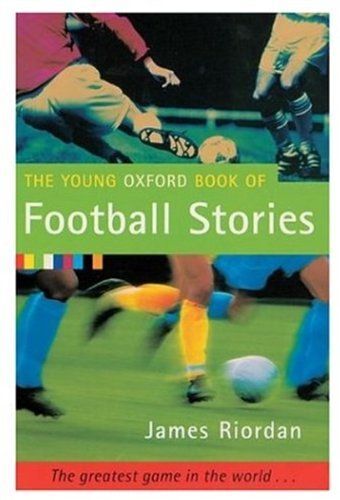 The Young Oxford Book Of Football Stories
