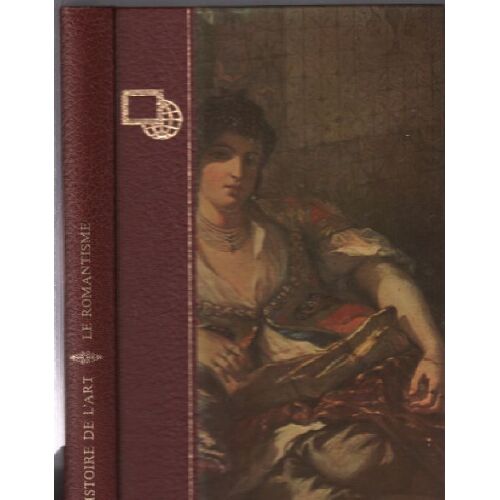 Histoire Integrale De L'art / Le Romantisme