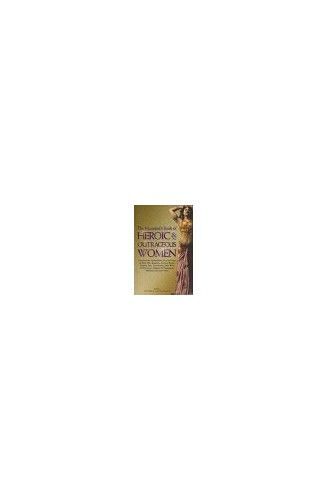 Heroic And Outrageous Women (Mammoth Book Of)