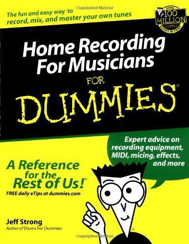 Home Recording For Musicians For Dummies