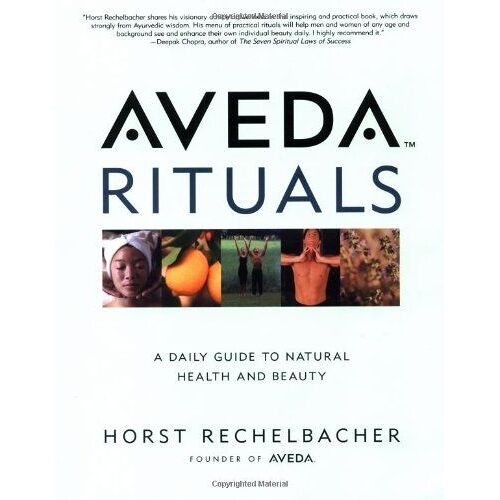 Aveda Rituals: A Daily Guide To Natural Health And Beauty