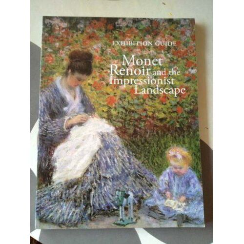 Monet, Renoir And The Impressionist Landscape