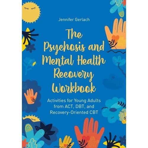 The Psychosis And Mental Health Recovery Workbook