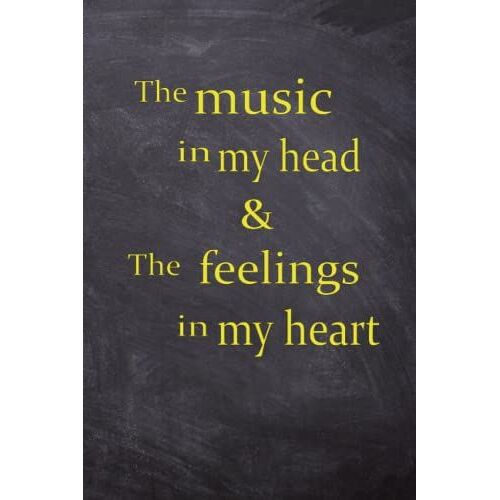 The Lyrics In My Head & The Feeling In My Heart: Music Lyrics Notebook And Notes Journal For Music Lovers , Birthday Gift For Men And Women /Size 6"9" , 120 Pages