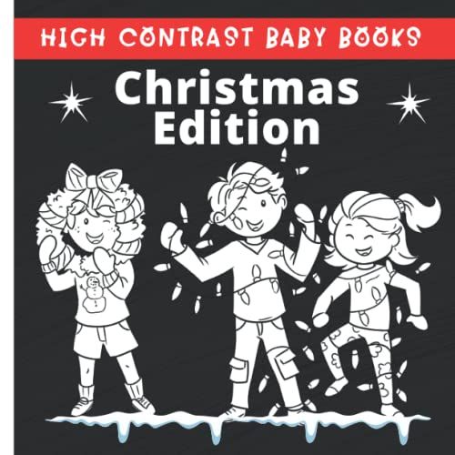 Christmas Edition | High Contrast Baby Book: 0 12 Months Newborn Babies | Perfect For Tummy Time | Black And White Images | Designed For Infant Visual Development (High Contrast Baby Books)