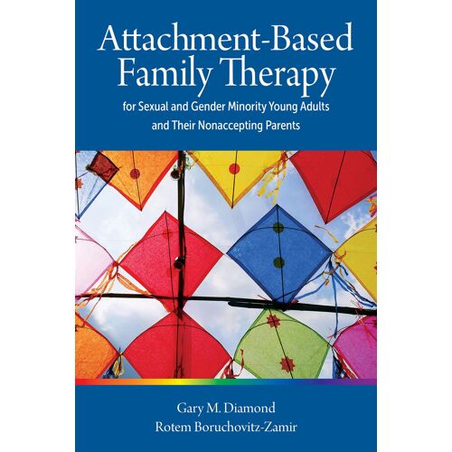 Attachment-Based Family Therapy For Sexual And Gender Minority Young Adults And Their Nonaccepting Parents