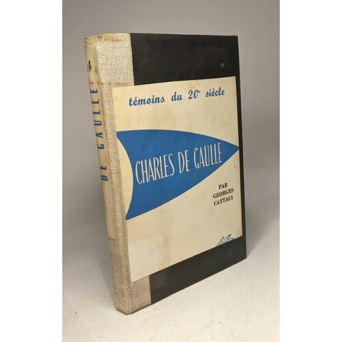 Charles De Gaulle - Témoins Du Xxe Siècle