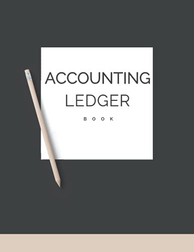 Accounting Ledger Book: Large Simple Accounting Ledger Tracker Logbook | Accounting Log Book For Bookkeeping And Small Business Or Personal | 108 Pages And Size Of The Book Is "8.5x 11 "Inch.