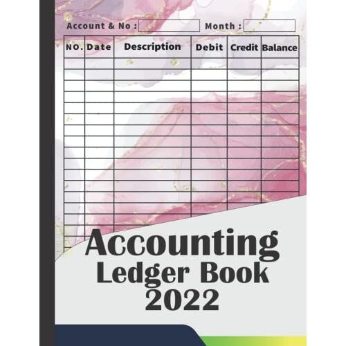 Accounting Ledger Book 2022: Large Simple Accounting Ledger Book For Bookkeeping And Small Business 2022, Cash Book Accounts Bookkeeping Journal For One Year.