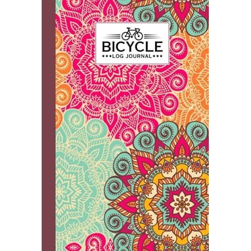 Bicycle Log Journal: Mandala Cover Bicycle Log Journal, Training Notebook For Cyclists & Cycling Enthusiasts, 120 Pages, Size 6" X 9" By Anthony James Parsons