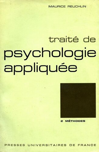 Traite De Psychologie Appliquee Tome 2 Les Méthodes De La Psychologie Appliquée