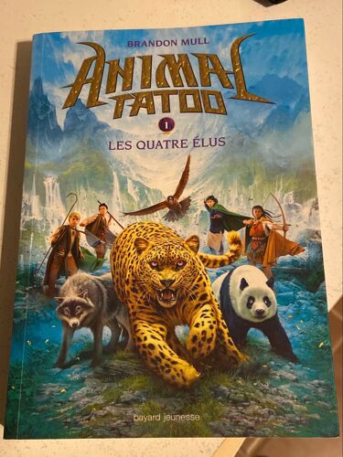 Animal Tattoo  Toma 1 Les Quatre Élus  De Brandon Mull 