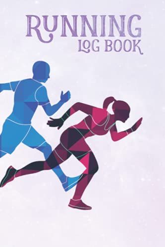 Running Logbook: Running Logbook For Day Run Planner, Runners Training Diary, Workout Journal Logbook For Men And Women.