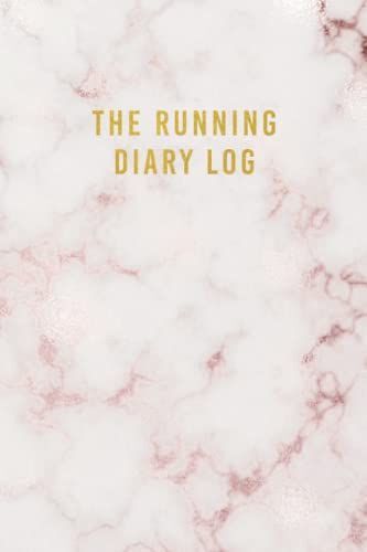 The Running Diary Log: A Journal For Runners To Record Daily Jogging