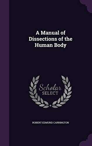 A Manual Of Dissections Of The Human Body