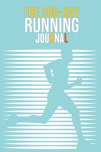 The 365-Day Running Journal: 365 Day By Day Run Planner With 12 Months Calendar, 365 Day Daily Runner Training Log Book Diary Workouts Journal ... Women | One Year Weekly And Monthly Calendar