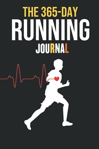 The 365-Day Running Journal: 365 Day By Day Run Planner With 12 Months Calendar, 365 Day Daily Runner Training Log Book Diary Workouts Journal ... Women | One Year Weekly And Monthly Calendar