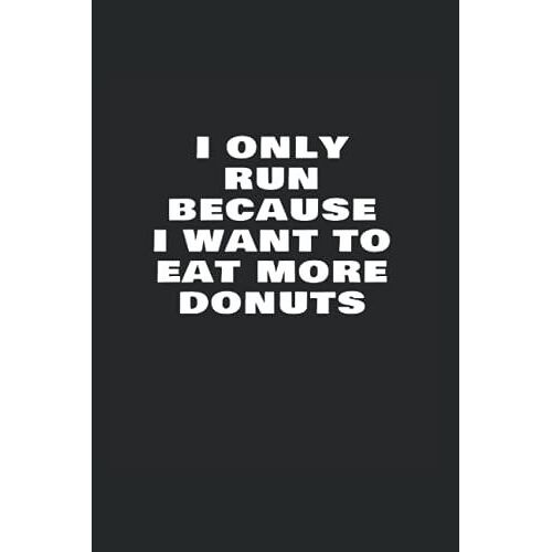 I Only Run Because I Want To Eat More Donuts: Simple Weight Tracker For Runners