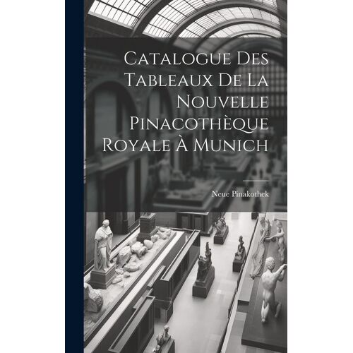 Catalogue Des Tableaux De La Nouvelle Pinacothèque Royale À Munich
