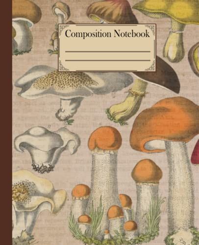 Composition Notebook: Cute Wide-Ruled Wild Mushroom & Woods Illustrations Notebook. Mushroom Workbook For Girls, Kids, Teens Students For Back To ... For Foraging Plants,Fungi & Nature Lovers.