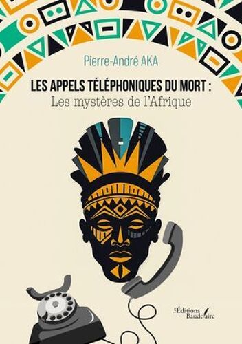 Les Appels Téléphoniques Du Mort : Les Mystères De L'afrique