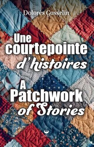 Une Courtepointe D'histoires / A Patchwork Of Stories