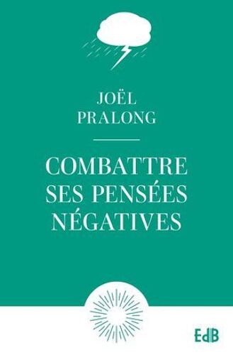 Combattre Ses Pensées Négatives