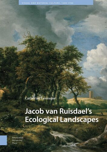Jacob Van Ruisdael's Ecological Landscapes
