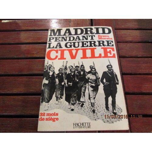Madrid Pendant La Guerre Civile.32 Mois De Siège.