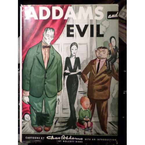 Addams And Evil - Cartoons By Chas Addams With An Intriduction By Wolcott Gibbs