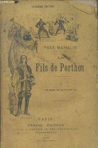 Le Fils De Porthos - Tome 2 : Le Mari De La Favorite - 2e Édition.